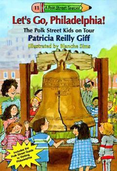 Let's Go, Philadelphia! #11 - Book #11 of the Kids of the Polk Street School Specials