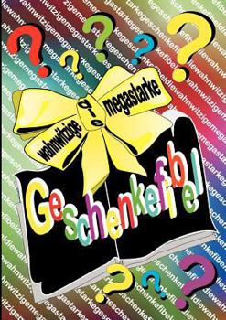 Paperback Die wahnwitzige megastarke Geschenkefibel [German] Book