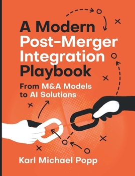 Paperback A Modern Post-Merger Integration Playbook: From M&A Models to AI Solutions Book