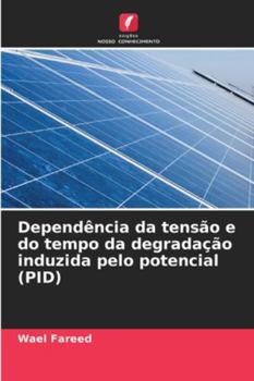 Paperback Dependência da tensão e do tempo da degradação induzida pelo potencial (PID) [Portuguese] Book
