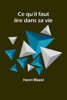 Paperback Ce qu'il faut lire dans sa vie [French] Book