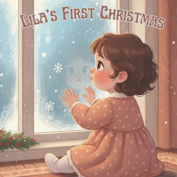Paperback Lila's First Christmas: A Dreamy Holiday Story for Little Hearts and Tiny Hands Book