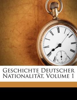 Paperback Geschichte Deutscher Nationalität, Volume 1 [German] Book