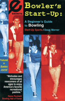 Paperback Bowler's Start-Up: A Beginner's Guide to Bowling Book