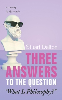 Paperback Three Answers to the Question "What Is Philosophy?": A Comedy in Three Acts Book