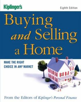 Paperback Kiplinger's Buying and Selling a Home: Make the Right Choice in Any Market Book