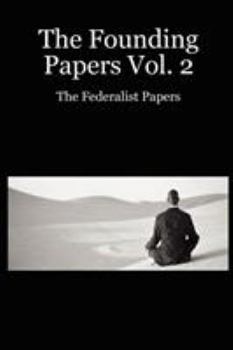 Paperback The Founding Papers Vol. 2: The Federalist Papers Book