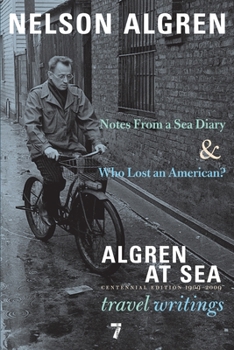 Paperback Algren at Sea: Notes from a Sea Diary & Who Lost an American?#travel Writings Book