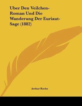 Paperback Uber Den Veilchen-Roman Und Die Wanderung Der Euriaut-Sage (1882) [German] Book