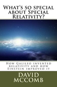 Paperback What's so special about Special Relativity?: How Galileo invented relativity and how Einstein improved it Book