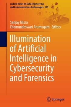Paperback Illumination of Artificial Intelligence in Cybersecurity and Forensics Book