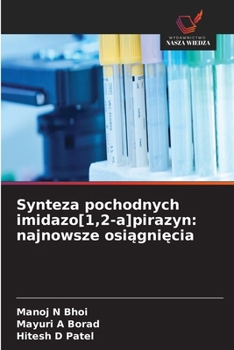 Synteza pochodnych imidazo[1,2-a]pirazyn: najnowsze osiagniecia (Polish Edition)