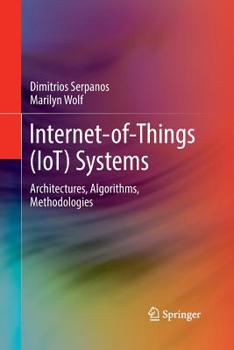 Paperback Internet-Of-Things (Iot) Systems: Architectures, Algorithms, Methodologies Book