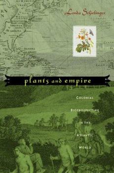 Hardcover Plants and Empire: Colonial Bioprospecting in the Atlantic World Book