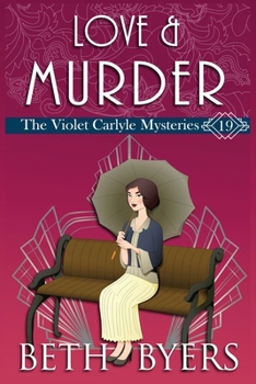 Love & Murder: A Violet Carlyle Historical Mystery (The Violet Carlyle Mysteries) - Book #19 of the Violet Carlyle Mysteries