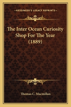 Paperback The Inter Ocean Curiosity Shop For The Year (1889) Book