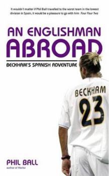 Paperback An Englishman Abroad : Beckham's Spanish Adventure Book