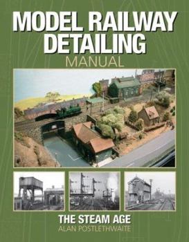 Hardcover Model Railway Detailing: A Source Book of Period Photographs From The Steam Age Book