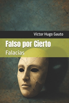 Paperback Falso por Cierto: Falacias [Spanish] Book