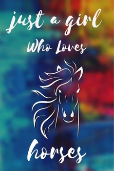 Paperback Just A Girl Who Loves horses: Notebook Gift for horses Lovers, To Use in School, Home or Office Journaling, Notebook (journal,120 page, White Paper Book