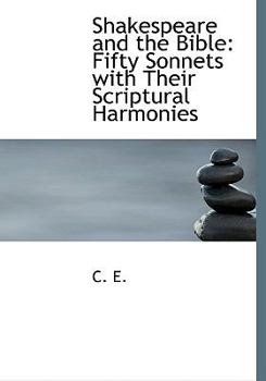 Paperback Shakespeare and the Bible: Fifty Sonnets with Their Scriptural Harmonies (Large Print Edition) [Large Print] Book