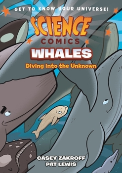 Paperback Science Comics: Whales: Diving Into the Unknown Book