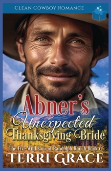 Paperback Abner's Unexpected Thanksgiving Bride: Clean Cowboy Romance Book