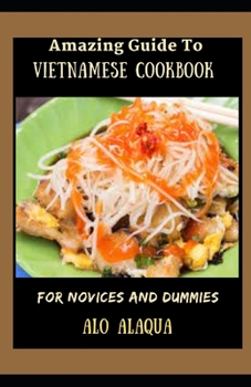 Amazing Guide To Vietnamese Cookbook For Novices And Dummies