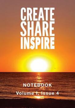 Paperback Create Share Inspire Notebook: Volume I, Issue 4 Book