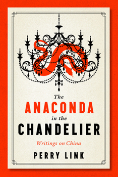 Paperback The Anaconda in the Chandelier: Writings on China Book