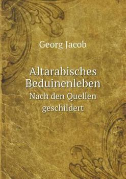 Paperback Altarabisches Beduinenleben Nach den Quellen geschildert Book