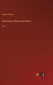 Hardcover Adventures Afloat and Ashore: Vol. 1 Book