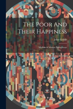 Paperback The Poor And Their Happiness: Missions & Mission Philanthropy Book