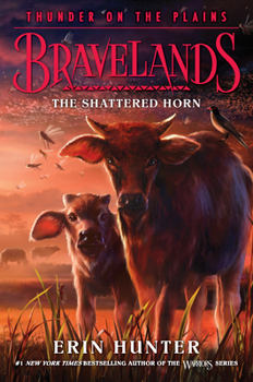 The Shattered Horn - Book #1 of the Bravelands: Thunder on the Plains