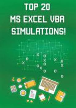 Paperback Top 20 MS Excel VBA Simulations!: VBA to Model Risk, Investments, Growth, Gambling, and Monte Carlo Analysis Book