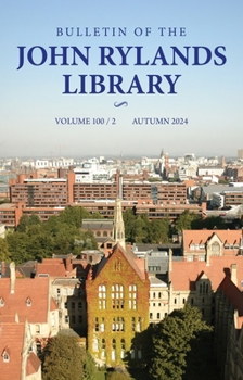 Paperback Bulletin of the John Rylands Library 100/2: Higher Learning and Civic Cultures of Knowledge: Manchester 1824-2024 Book