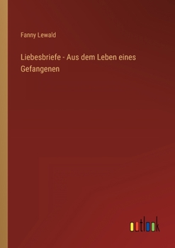 Paperback Liebesbriefe - Aus dem Leben eines Gefangenen [German] Book
