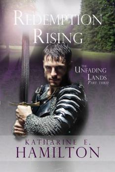 Redemption Rising: Part Three in The Unfading Lands Series - Book #3 of the Unfading Lands