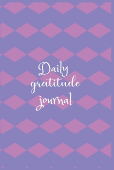 Paperback Daily Gratitude Journal: The 5 minute gratitude journal - my gratitude journal - Best Gratitude Journal For Men and Women - gratitude journal f Book