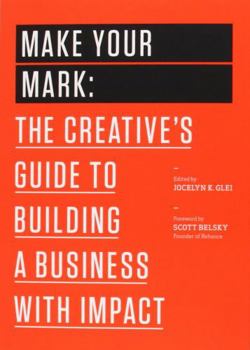Paperback Make Your Mark: The Creative's Guide to Building a Business with Impact Book