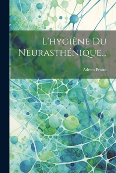 Paperback L'hygiène Du Neurasthénique... [French] Book