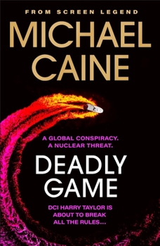 Hardcover Deadly Game: The Stunning Thriller from the Screen Legend Michael Caine Book