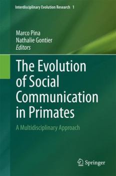 Hardcover The Evolution of Social Communication in Primates: A Multidisciplinary Approach Book