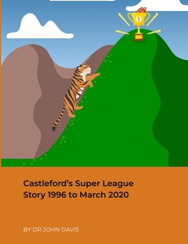 Paperback Castleford's Super League Story 1996 to March 2020 Book