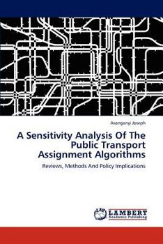 Paperback A Sensitivity Analysis Of The Public Transport Assignment Algorithms Book