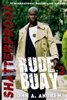 Paperback Rude Buay ... Shatterproof: Rude Buay III Book