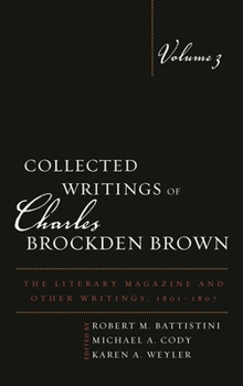 Hardcover Collected Writings of Charles Brockden Brown: The Literary Magazine and Other Writings, 1801-1807 Book