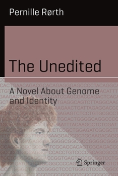 Paperback The Unedited: A Novel about Genome and Identity Book