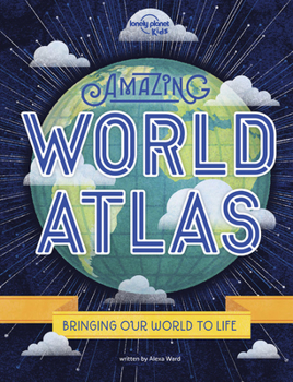 Hardcover Lonely Planet Kids Amazing World Atlas: The World's in Your Hands Book