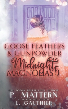 Goose Feathers and Gun Powder - Book  of the Midnight Magnolias